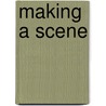 Making a Scene door Trudy Doyle