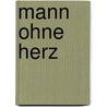 Mann ohne Herz by Jesse Russell