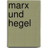Marx und Hegel door Plenge Johann