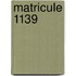 Matricule 1139