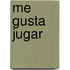 Me Gusta Jugar