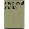 Medieval Malta by David Hahs