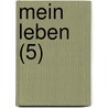 Mein Leben (5) door August Heinrich Hoffmann Fallersleben