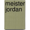 Meister Jordan by Heinrich Zschokke