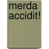 Merda accidit! door Ralph Ruthe