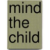 Mind The Child door Kids Company