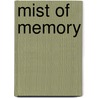 Mist of Memory by Bernard Sachs