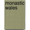 Monastic Wales door Janet Burton