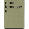 Moon Tennessee door Margaret Littman