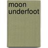 Moon Underfoot door Bobby Cole