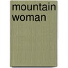 Mountain Woman door Johnny Fowler