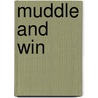 Muddle and Win door John Dickinson