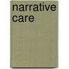 Narrative Care by Dr. Arne De Boever