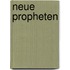 Neue Propheten
