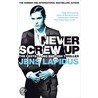 Never Screw Up by Jens Lapidus