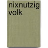 Nixnutzig Volk by Peter Rosegger