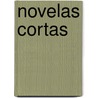 Novelas Cortas by Pedro Antonio de Alarcón