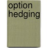 Option Hedging door Iuri Lazier