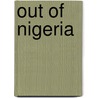 Out Of Nigeria door J.L. Brandler