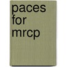 Paces for Mrcp door Philip Kelly