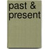 Past & Present