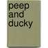 Peep and Ducky