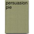 Persuasion Pie