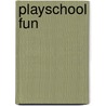 Playschool Fun by Ella Davies
