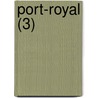 Port-Royal (3) door Charles Augustin Sainte-Beuve