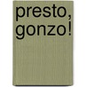 Presto, Gonzo! door Lucy Rosen