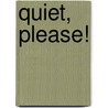 Quiet, Please! door Rozanne Lanczak Williams