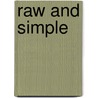 Raw and Simple by Wignall Judita