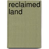 Reclaimed Land door Jennifer Haigh