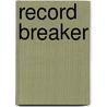 Record Breaker door Robin Stevenson