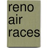 Reno Air Races by Sue L. Hamilton