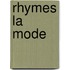Rhymes La Mode
