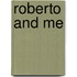 Roberto and Me