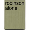 Robinson Alone door Kathleen Rooney