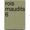 Rois Maudits 6 by Druon