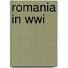 Romania In Wwi door Dumitru Preda