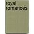 Royal Romances