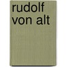 Rudolf von Alt door O. Miethke H.