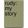 Rudy: My Story door Rudy Ruettiger