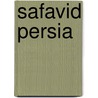 Safavid Persia door Charles Melville
