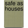 Safe as Houses door Marie-Helene Bertino