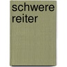 Schwere Reiter door Asta Scheib