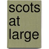 Scots at Large door Marjorie Harper
