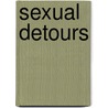 Sexual Detours door Ph.D. Holly Hein