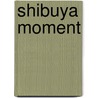 Shibuya Moment door Jax Cassidy