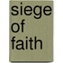 Siege Of Faith